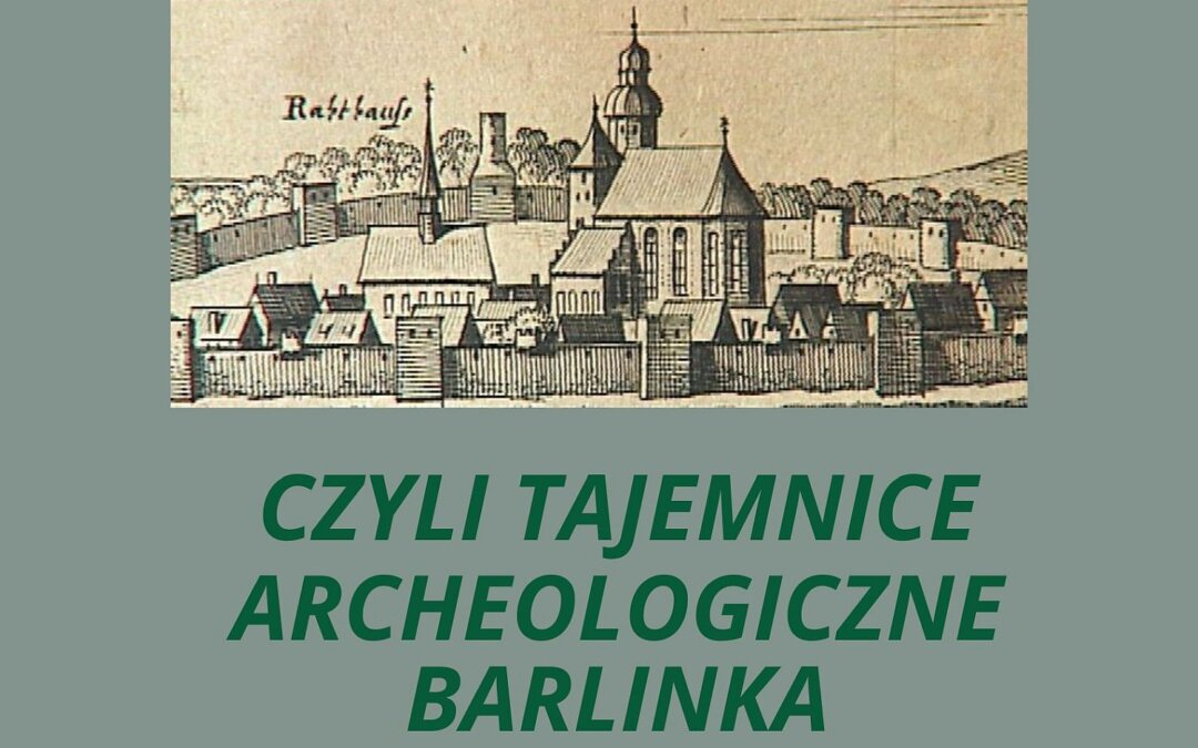 Tajemnice archeologiczne Barlinka