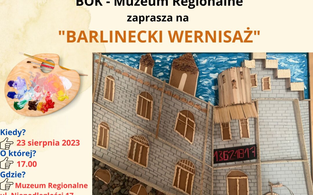 Muzeum zaprasza na „Barlinecki wernisaż”