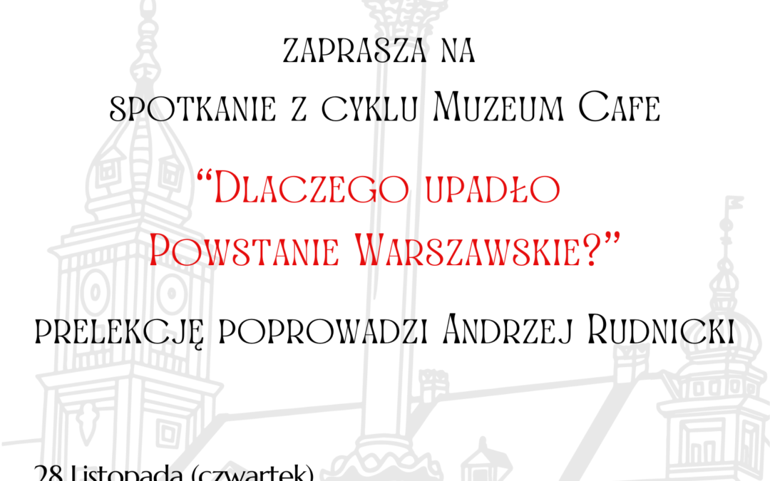 Dlaczego upadło Powstanie Warszawskie – muzeum zaprasza